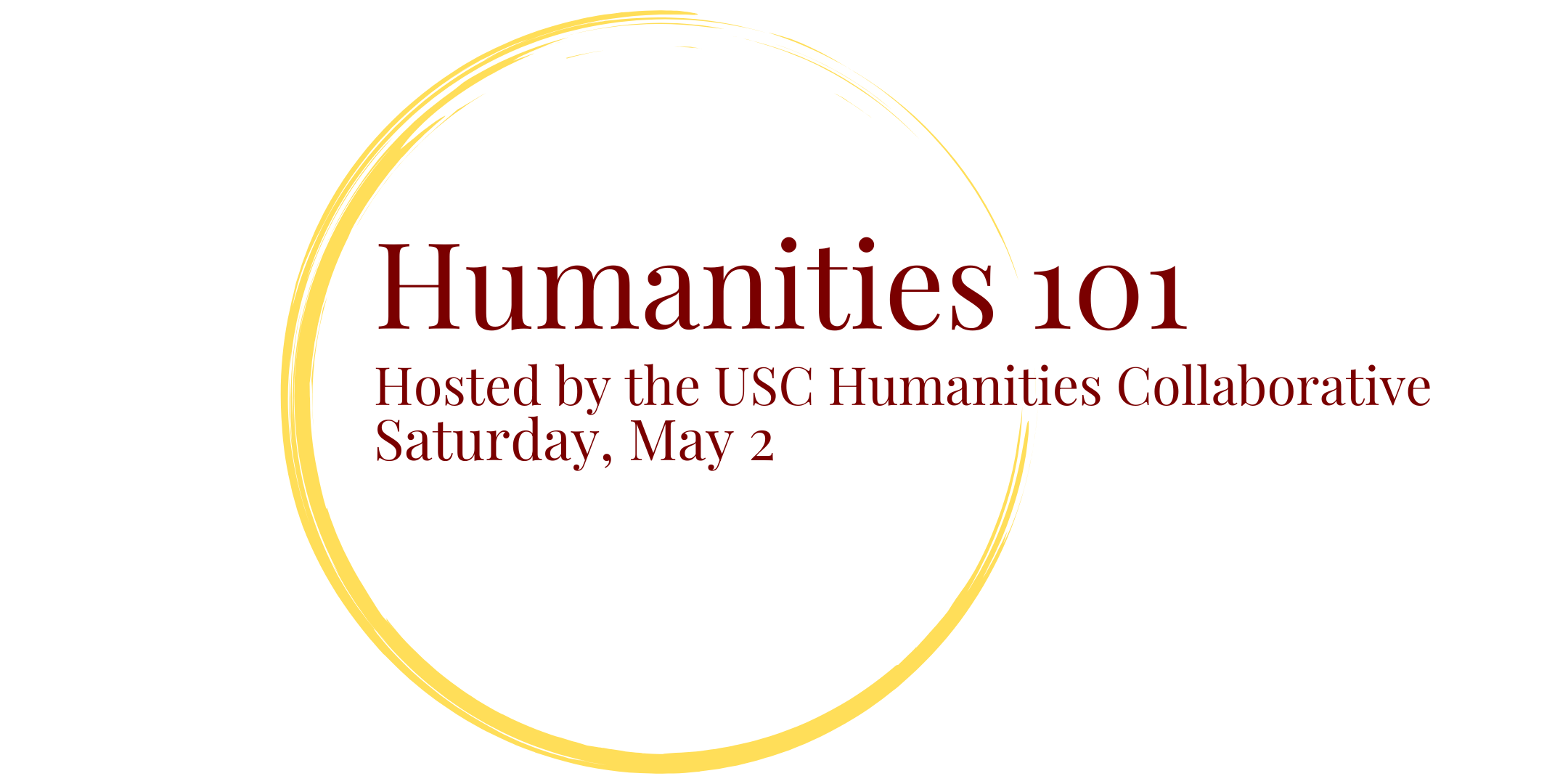 Humanities 101 event graphic with date Saturday, May 2, hosted by the USC Humanities Collaborative